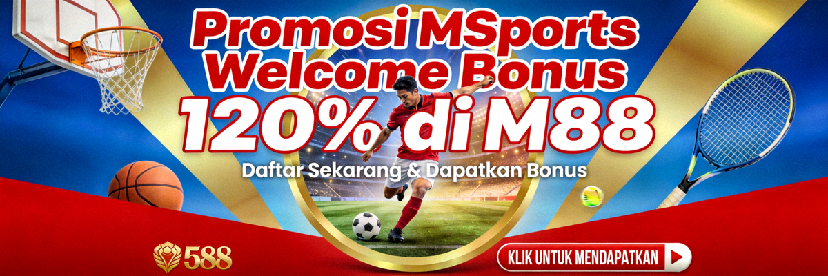 Promosi MSports Welcome Bonus 120% di M88
